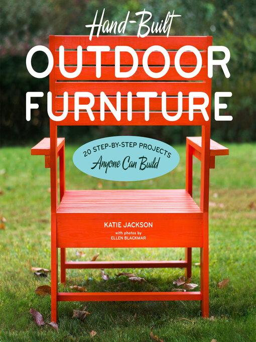 Title details for Hand-Built Outdoor Furniture by Katie Jackson - Available